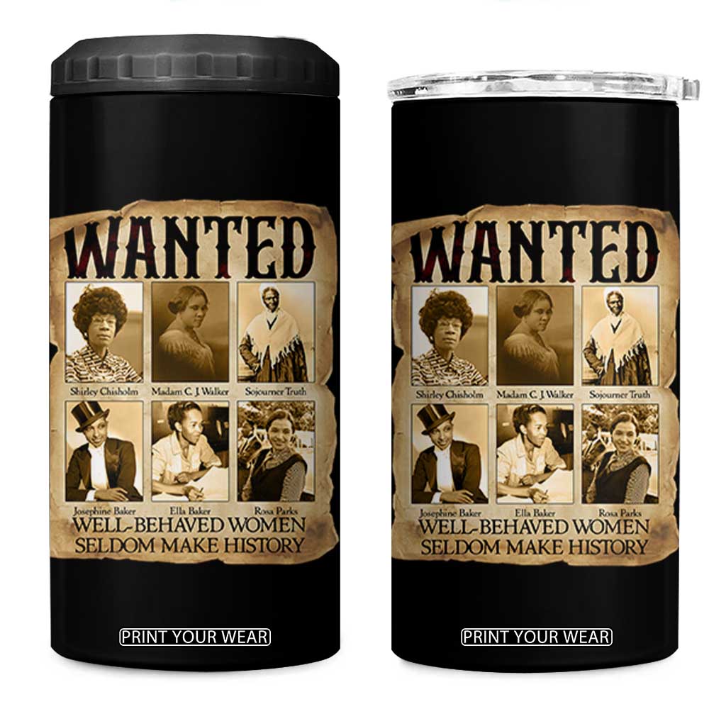 Well Behaved Women Seldom Make History 4 in 1 Can Cooler Tumbler Vintage Feminist Poster TS12 One Size: 16 oz Black Print Your Wear