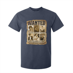 Well Behaved Women Seldom Make History T Shirt For Kid Vintage Feminist Poster TS12 Navy Print Your Wear