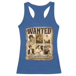 Well Behaved Women Seldom Make History Racerback Tank Top Vintage Feminist Poster TS12 Royal Blue Print Your Wear