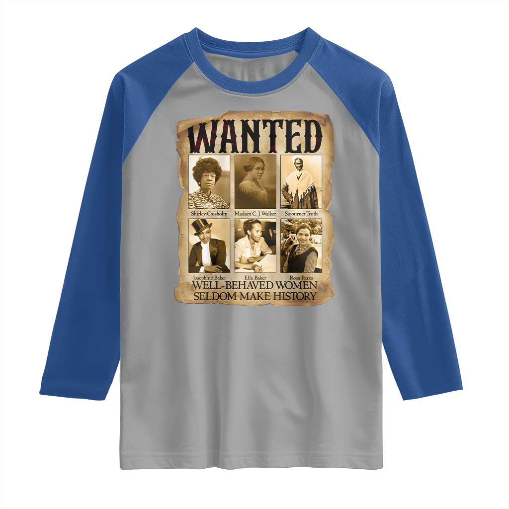 Well Behaved Women Seldom Make History Raglan Shirt Vintage Feminist Poster TS12 Sport Gray Royal Print Your Wear
