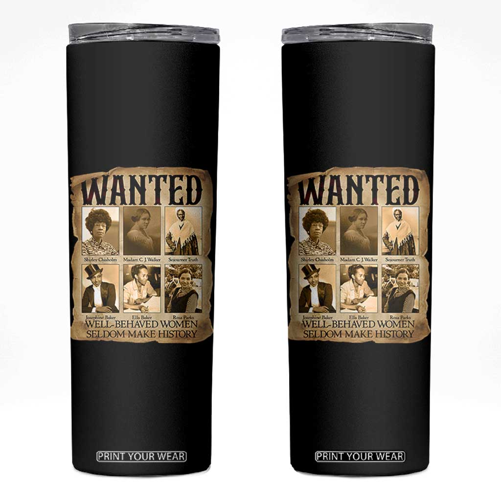 Well Behaved Women Seldom Make History Skinny Tumbler Vintage Feminist Poster TS12 Black Print Your Wear