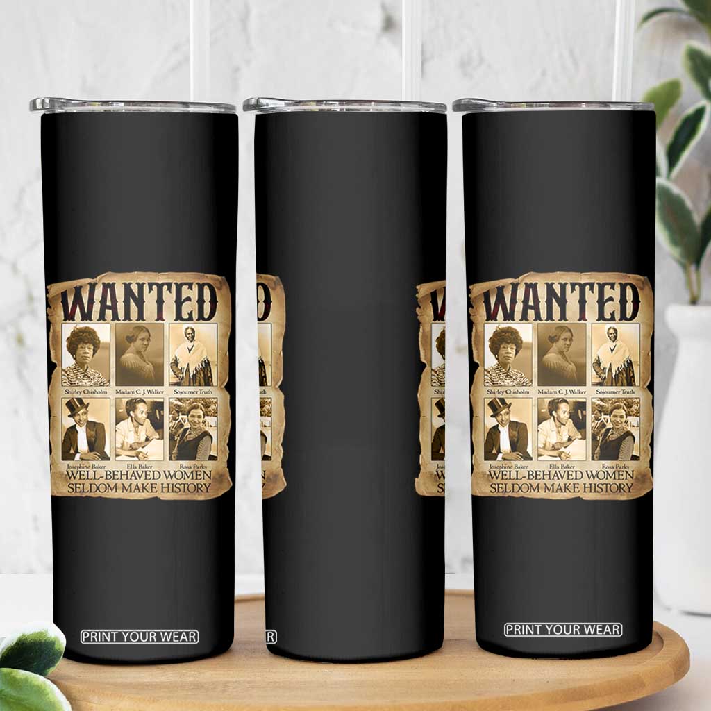 Well Behaved Women Seldom Make History Skinny Tumbler Vintage Feminist Poster TS12 Print Your Wear