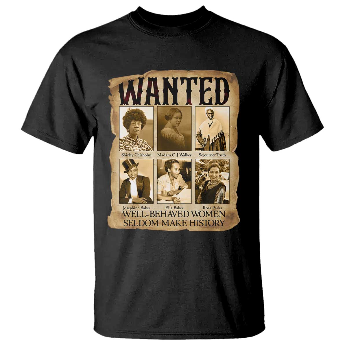 Well Behaved Women Seldom Make History T Shirt Vintage Feminist Poster TS12 Black Print Your Wear