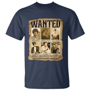Well Behaved Women Seldom Make History T Shirt Vintage Feminist Poster TS12 Navy Print Your Wear