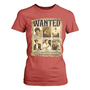 Well Behaved Women Seldom Make History T Shirt For Women Vintage Feminist Poster TS12 Red Print Your Wear