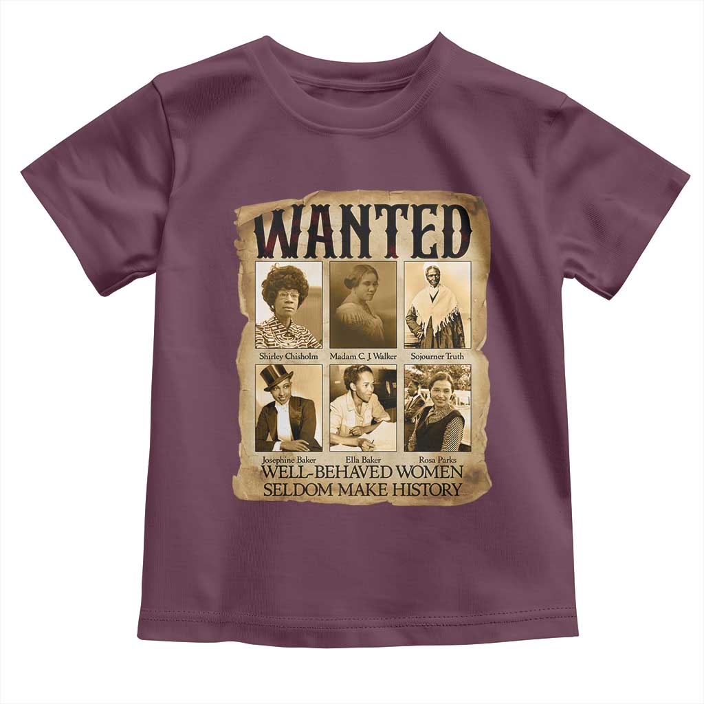 Well Behaved Women Seldom Make History Toddler T Shirt Vintage Feminist Poster TS12 Maroon Print Your Wear