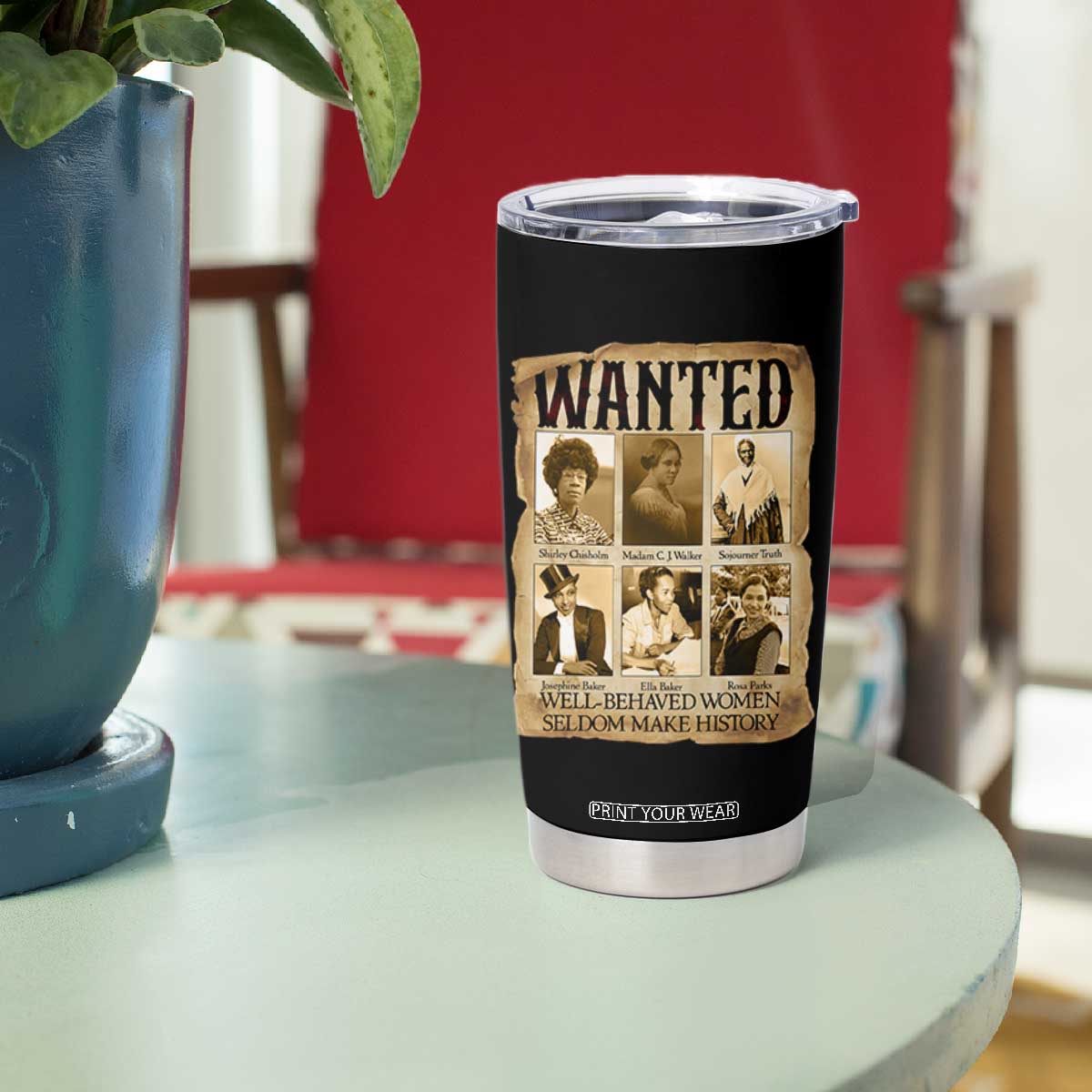 Well Behaved Women Seldom Make History Tumbler Cup Vintage Feminist Poster TS12 Print Your Wear