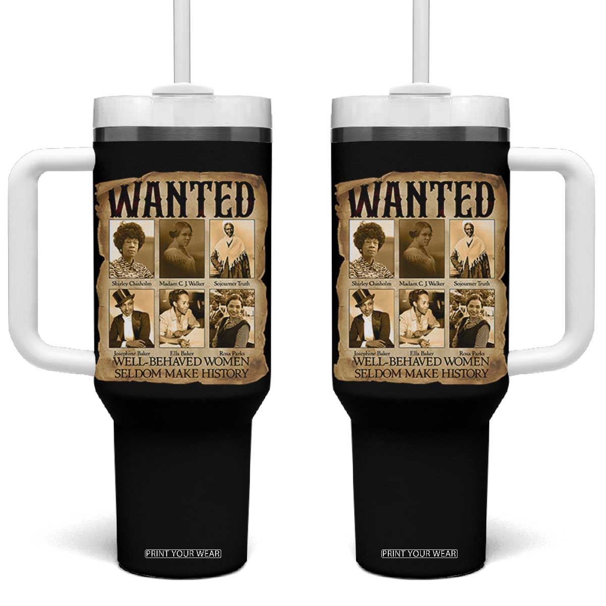 Well Behaved Women Seldom Make History Tumbler With Handle Vintage Feminist Poster TS12 One Size: 40 oz Black Print Your Wear