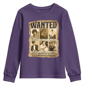 Well Behaved Women Seldom Make History Youth Sweatshirt Vintage Feminist Poster TS12 Purple Print Your Wear