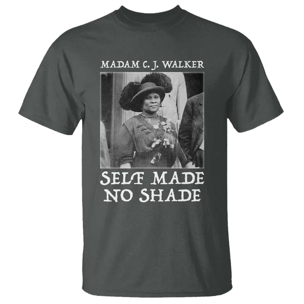 Madam CJ Walker T Shirt Self Made No Shade Female Empowerment TS12 Dark Heather Print Your Wear