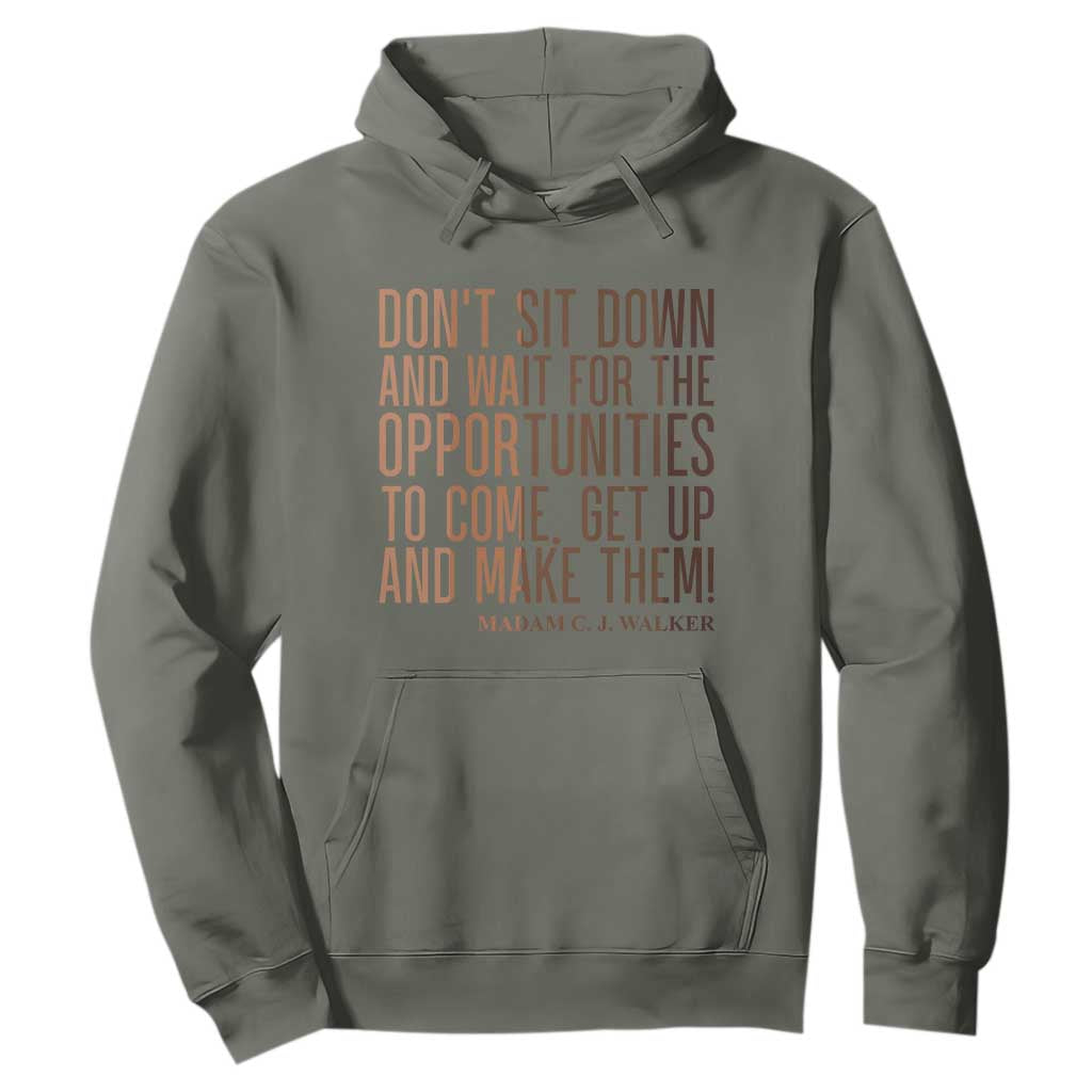 Madam CJ Walker Quote Hoodie Get Up And Make Opportunities TS12 Military Green Print Your Wear