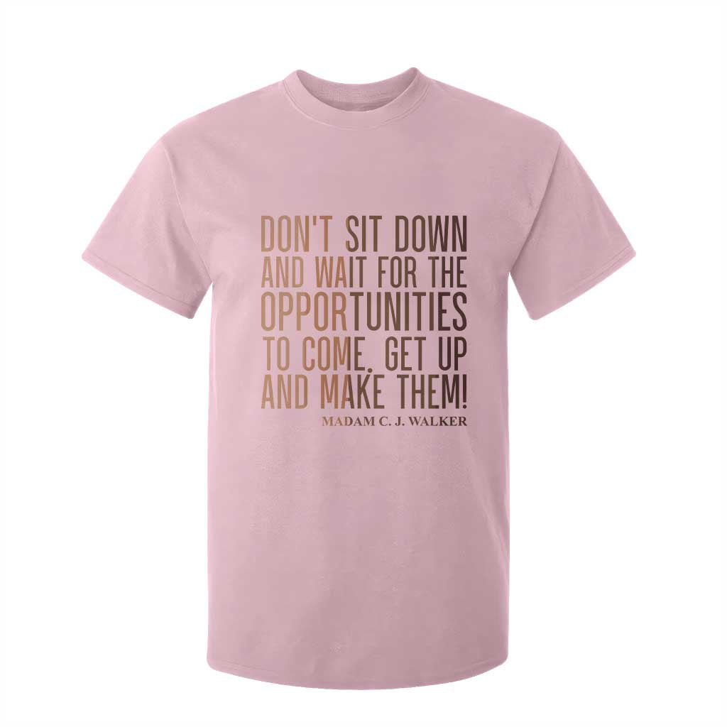 Madam CJ Walker Quote T Shirt For Kid Get Up And Make Opportunities TS12 Light Pink Print Your Wear