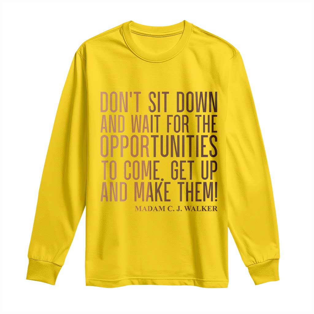 Madam CJ Walker Quote Long Sleeve Shirt Get Up And Make Opportunities TS12 Daisy Print Your Wear