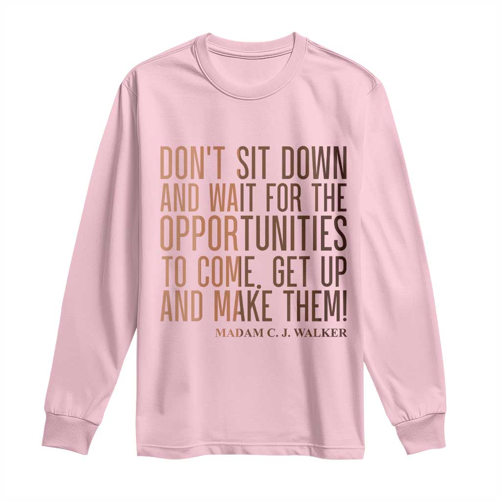Madam CJ Walker Quote Long Sleeve Shirt Get Up And Make Opportunities TS12 Light Pink Print Your Wear