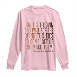 Madam CJ Walker Quote Long Sleeve Shirt Get Up And Make Opportunities TS12 Light Pink Print Your Wear