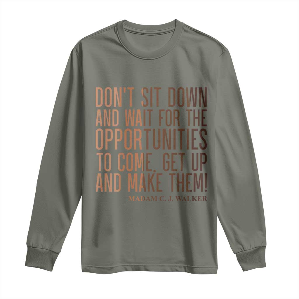 Madam CJ Walker Quote Long Sleeve Shirt Get Up And Make Opportunities TS12 Military Green Print Your Wear