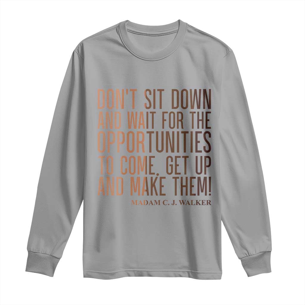 Madam CJ Walker Quote Long Sleeve Shirt Get Up And Make Opportunities TS12 Sport Gray Print Your Wear