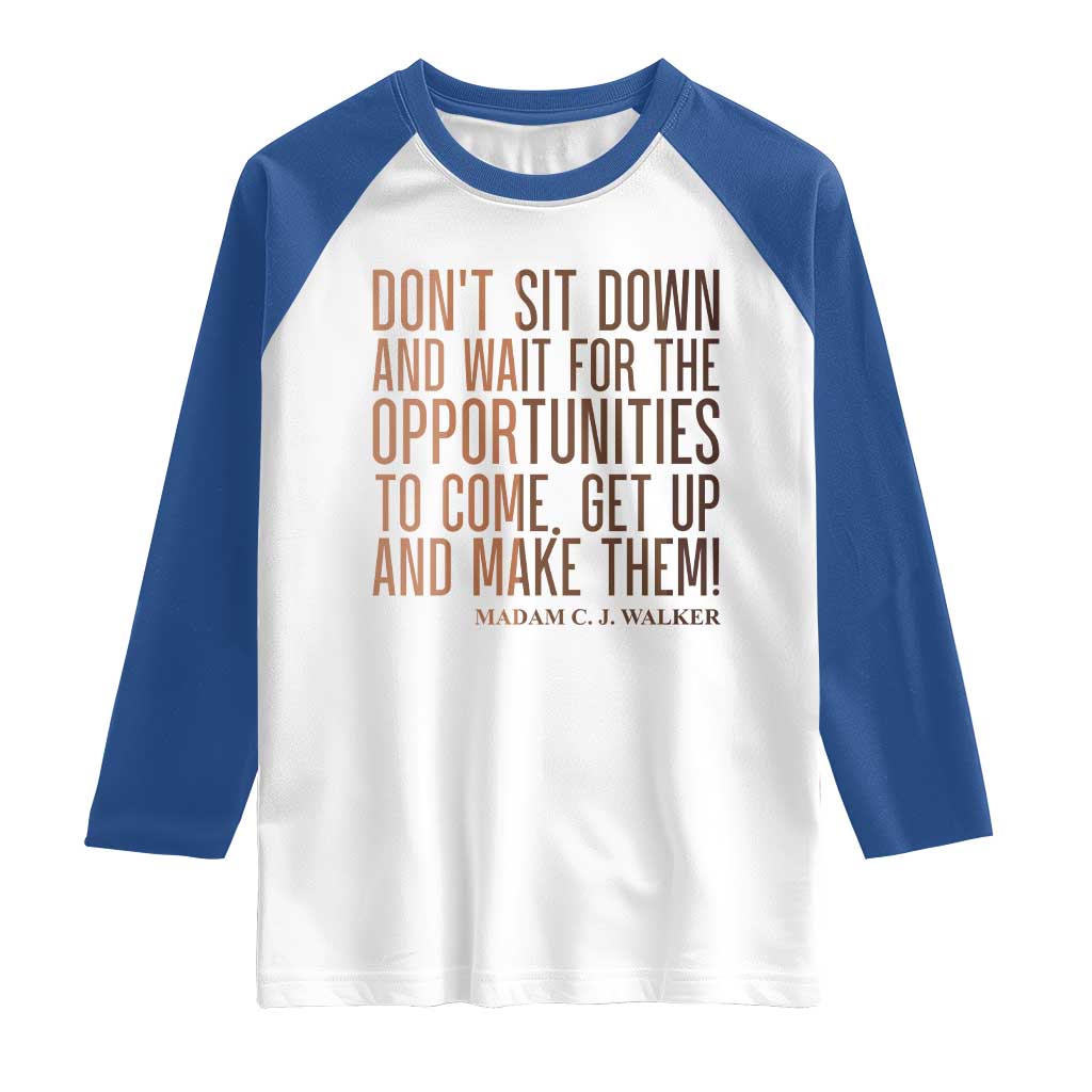 Madam CJ Walker Quote Raglan Shirt Get Up And Make Opportunities TS12 White Royal Print Your Wear