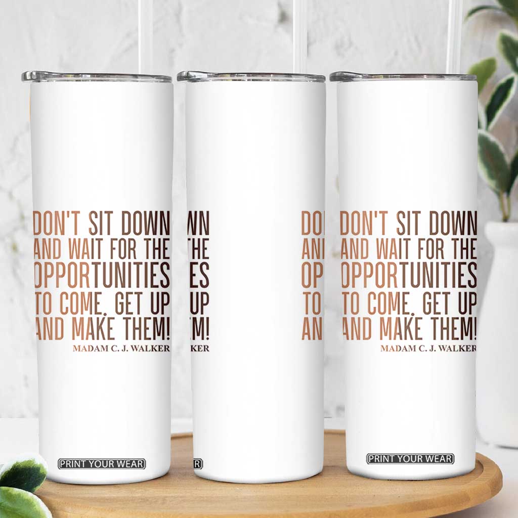 Madam CJ Walker Quote Skinny Tumbler Get Up And Make Opportunities TS12 Print Your Wear
