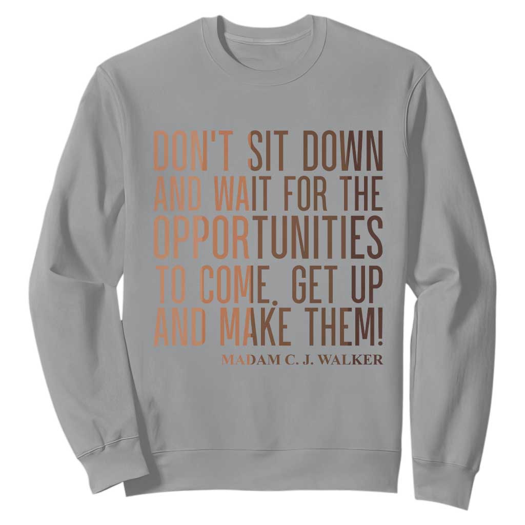 Madam CJ Walker Quote Sweatshirt Get Up And Make Opportunities TS12 Sport Gray Print Your Wear