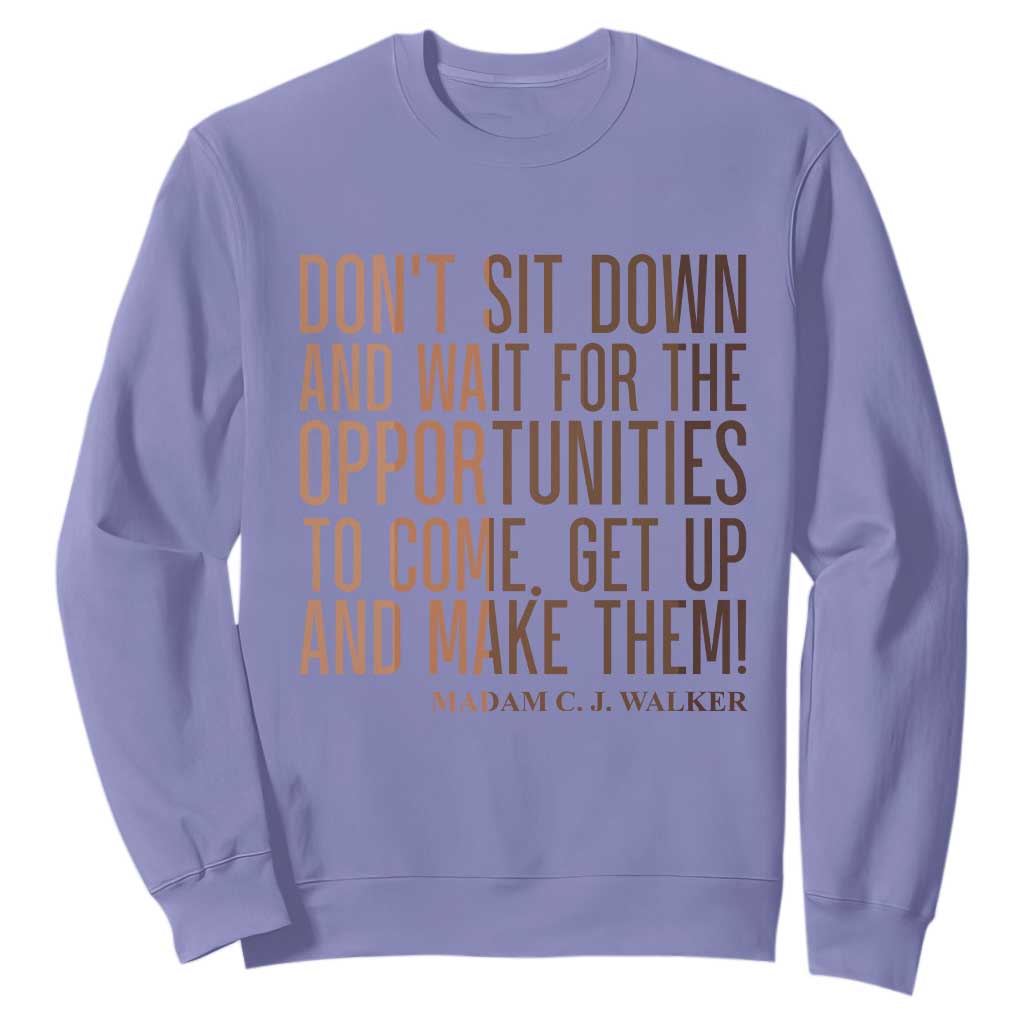 Madam CJ Walker Quote Sweatshirt Get Up And Make Opportunities TS12 Violet Print Your Wear