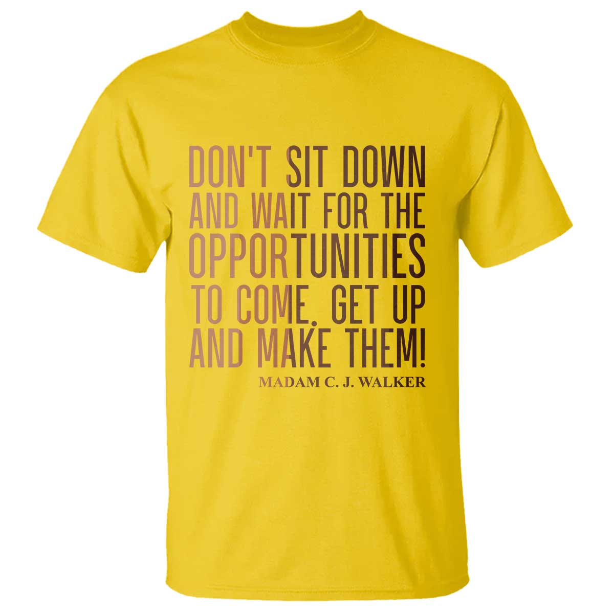 Madam CJ Walker Quote T Shirt Get Up And Make Opportunities TS12 Daisy Print Your Wear