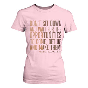 Madam CJ Walker Quote T Shirt For Women Get Up And Make Opportunities TS12 Light Pink Print Your Wear