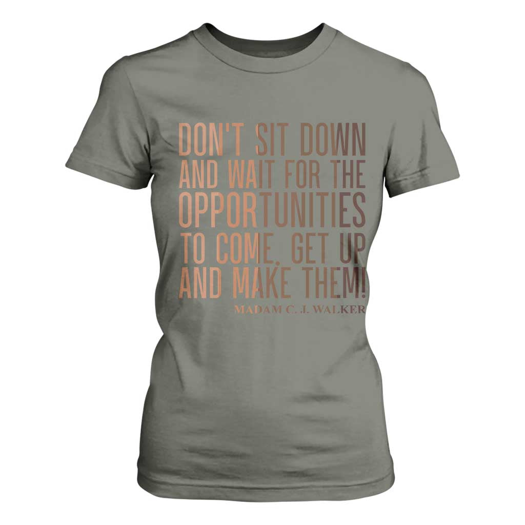 Madam CJ Walker Quote T Shirt For Women Get Up And Make Opportunities TS12 Military Green Print Your Wear