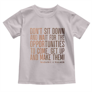 Madam CJ Walker Quote Toddler T Shirt Get Up And Make Opportunities TS12 Ice Gray Print Your Wear