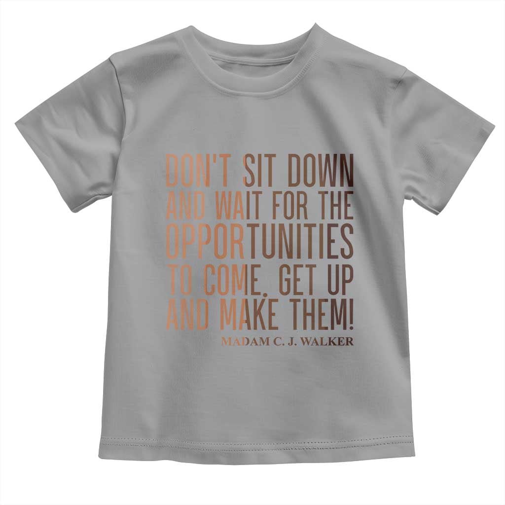 Madam CJ Walker Quote Toddler T Shirt Get Up And Make Opportunities TS12 Sport Gray Print Your Wear