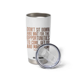 Madam CJ Walker Quote Tumbler Cup Get Up And Make Opportunities TS12 Print Your Wear