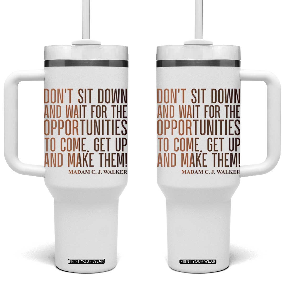 Madam CJ Walker Quote Tumbler With Handle Get Up And Make Opportunities TS12 One Size: 40 oz White Print Your Wear
