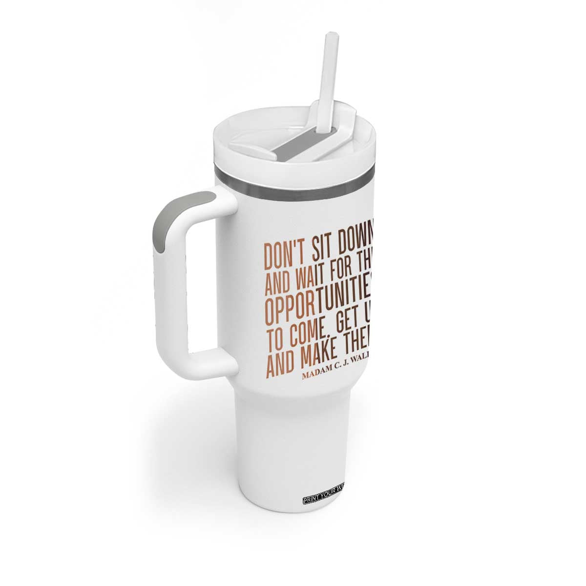 Madam CJ Walker Quote Tumbler With Handle Get Up And Make Opportunities TS12 Print Your Wear