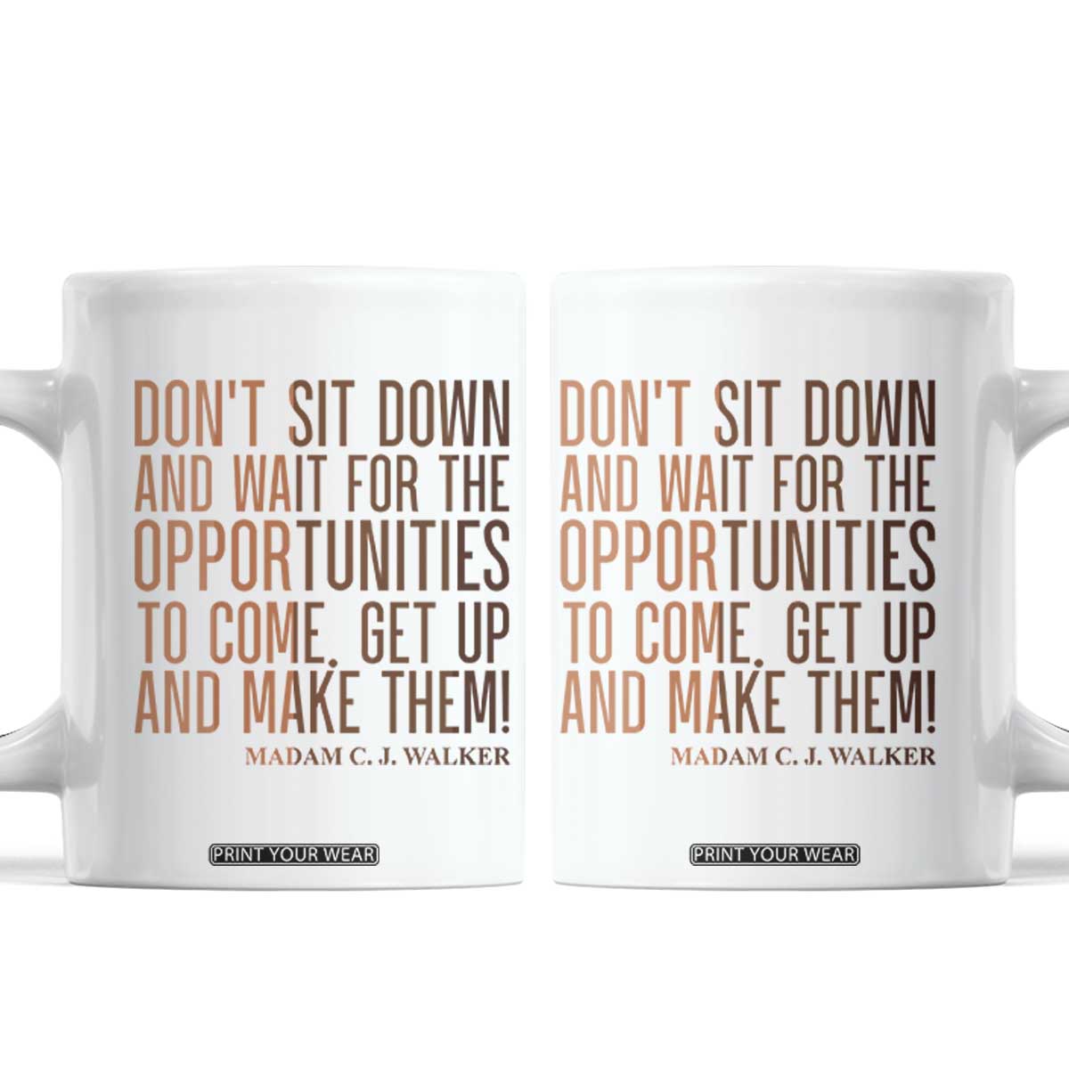 Madam CJ Walker Quote Coffee Mug Get Up And Make Opportunities TS12 White Print Your Wear