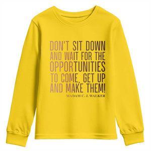 Madam CJ Walker Quote Youth Sweatshirt Get Up And Make Opportunities TS12 Daisy Print Your Wear