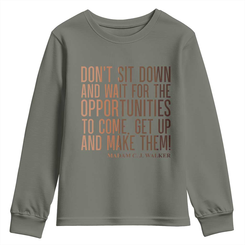 Madam CJ Walker Quote Youth Sweatshirt Get Up And Make Opportunities TS12 Military Green Print Your Wear