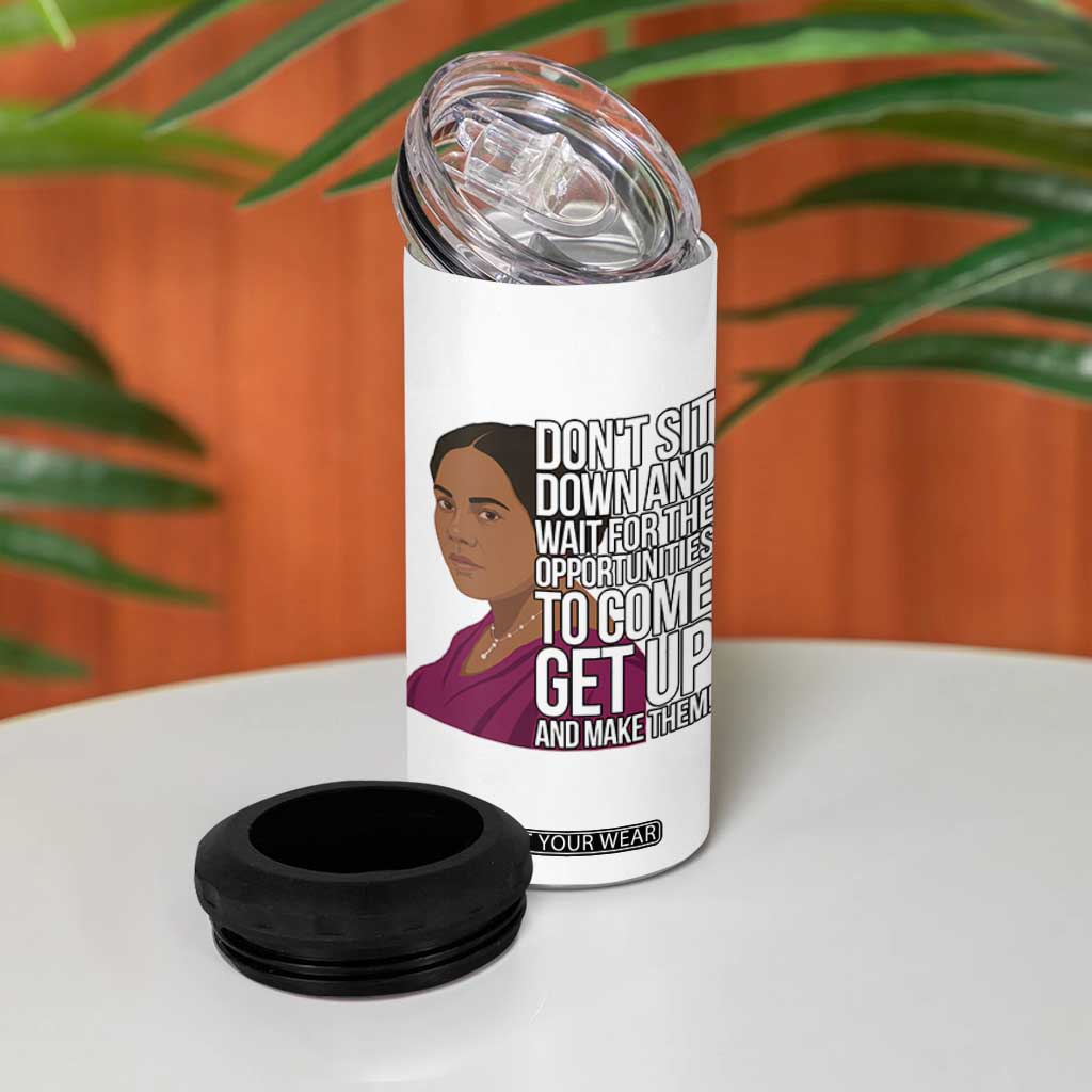 Madam CJ Walker Quote 4 in 1 Can Cooler Tumbler Do Not Sit Down And Wait For Opportunities TS12 Print Your Wear