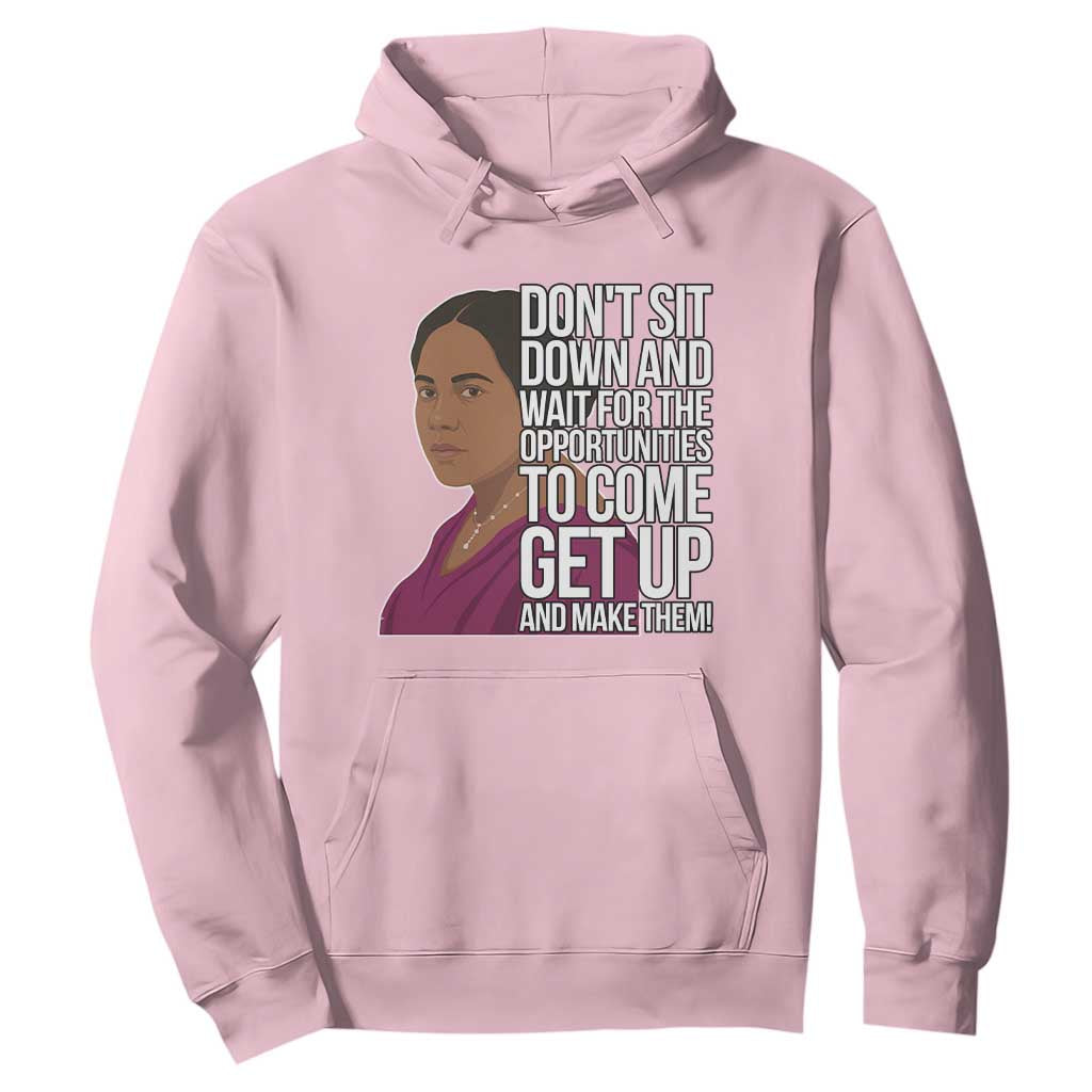 Madam CJ Walker Quote Hoodie Do Not Sit Down And Wait For Opportunities TS12 Light Pink Print Your Wear
