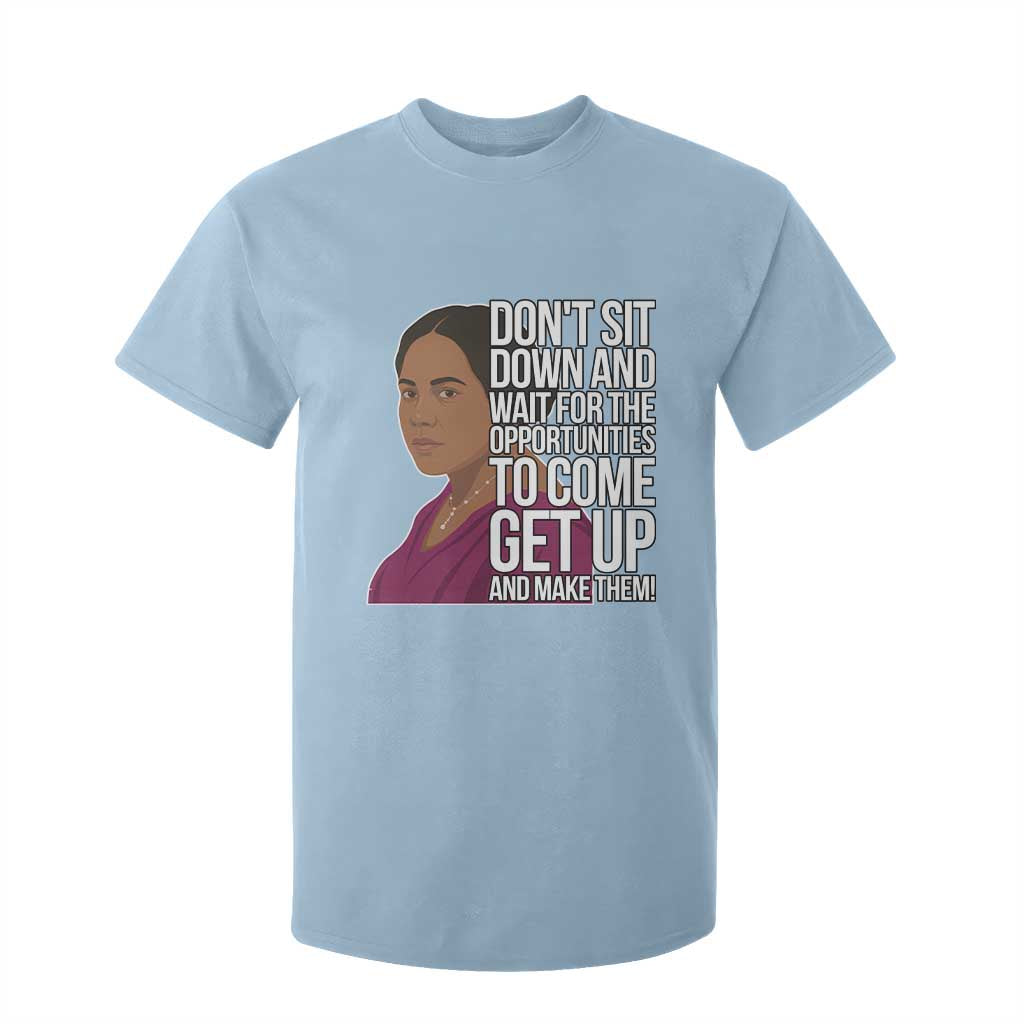 Madam CJ Walker Quote T Shirt For Kid Do Not Sit Down And Wait For Opportunities TS12 Light Blue Print Your Wear