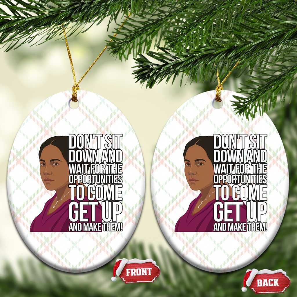 Madam CJ Walker Quote Ceramic Ornament Do Not Sit Down And Wait For Opportunities TS12 Print Your Wear