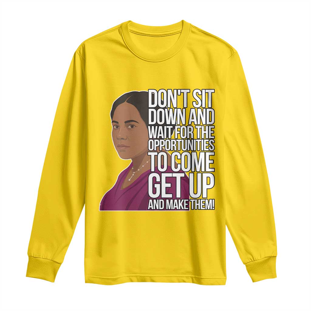 Madam CJ Walker Quote Long Sleeve Shirt Do Not Sit Down And Wait For Opportunities TS12 Daisy Print Your Wear