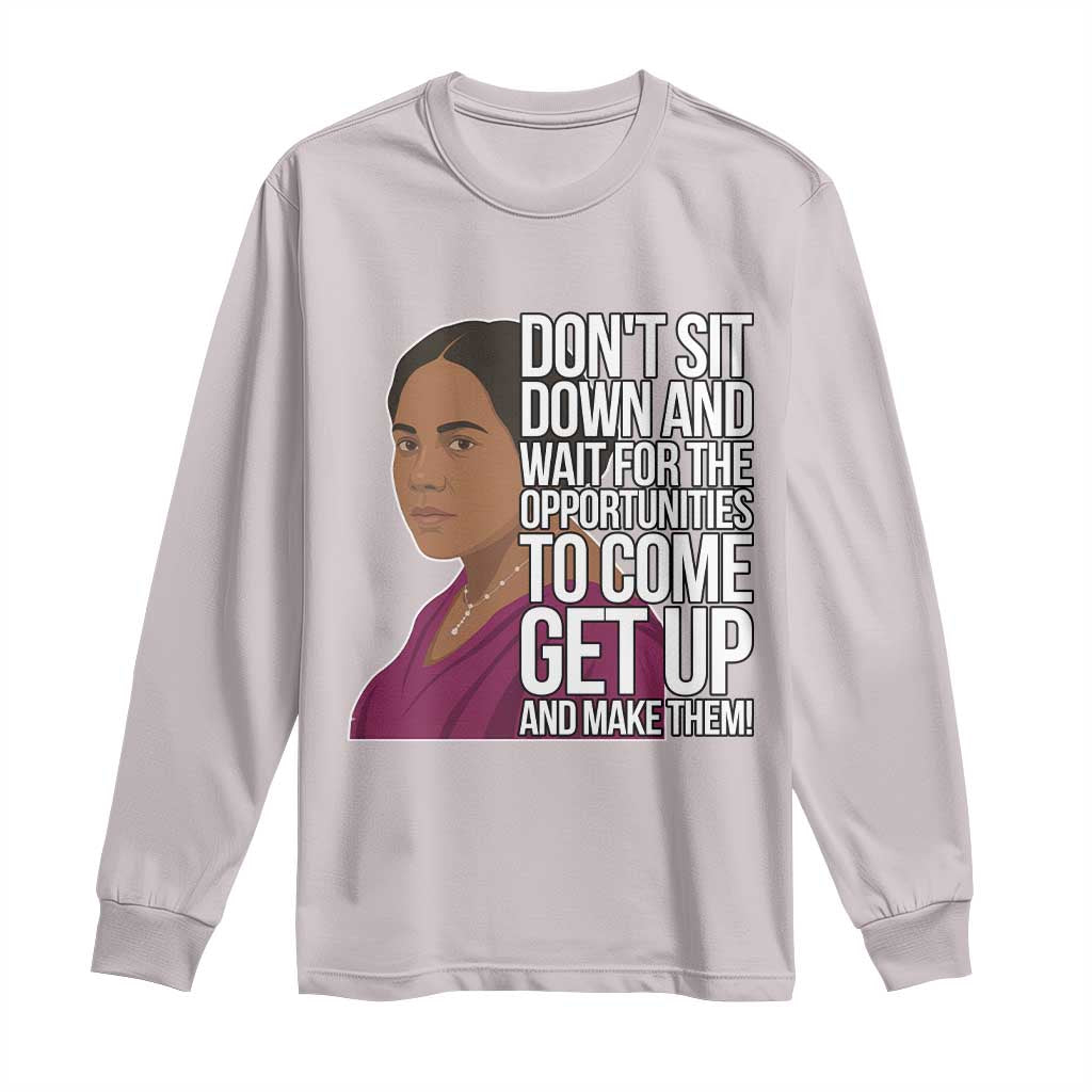 Madam CJ Walker Quote Long Sleeve Shirt Do Not Sit Down And Wait For Opportunities TS12 Ice Gray Print Your Wear
