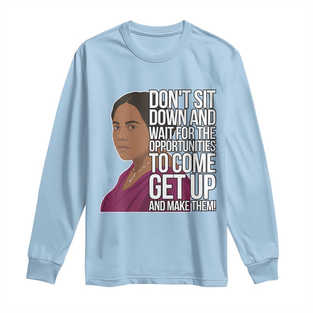 Madam CJ Walker Quote Long Sleeve Shirt Do Not Sit Down And Wait For Opportunities TS12 Light Blue Print Your Wear