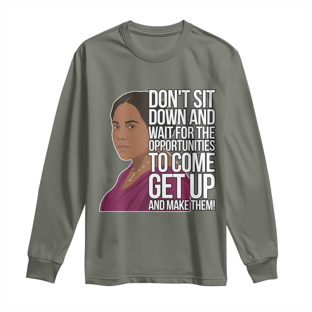 Madam CJ Walker Quote Long Sleeve Shirt Do Not Sit Down And Wait For Opportunities TS12 Military Green Print Your Wear