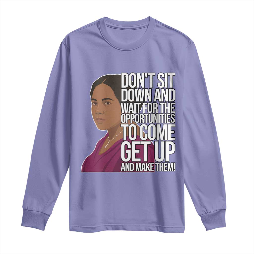 Madam CJ Walker Quote Long Sleeve Shirt Do Not Sit Down And Wait For Opportunities TS12 Violet Print Your Wear
