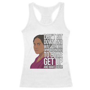 Madam CJ Walker Quote Racerback Tank Top Do Not Sit Down And Wait For Opportunities TS12 White Print Your Wear