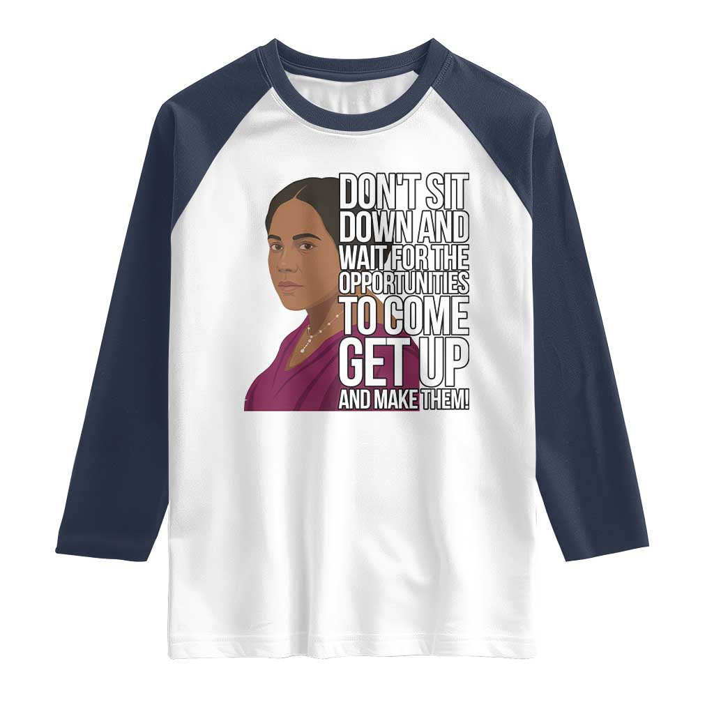 Madam CJ Walker Quote Raglan Shirt Do Not Sit Down And Wait For Opportunities TS12 White Navy Print Your Wear