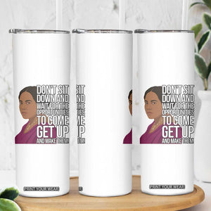 Madam CJ Walker Quote Skinny Tumbler Do Not Sit Down And Wait For Opportunities TS12 Print Your Wear