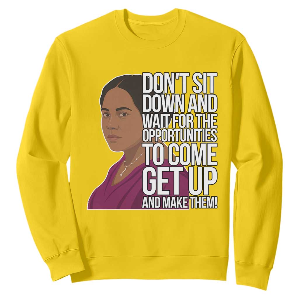 Madam CJ Walker Quote Sweatshirt Do Not Sit Down And Wait For Opportunities TS12 Daisy Print Your Wear