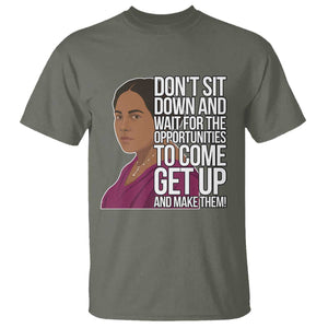 Madam CJ Walker Quote T Shirt Do Not Sit Down And Wait For Opportunities TS12 Military Green Print Your Wear